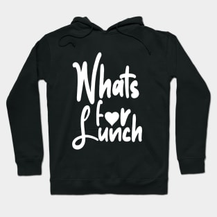 Whats for Lunch Funny Lunch Lady Quotes and Saying Hoodie